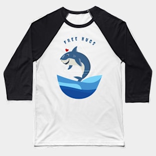 Free Hugs Shark - Perfect Gift for Who loves sharks Baseball T-Shirt